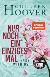 Nur noch ein einziges Mal: Roman | Die deutsche Ausgabe des Bestsellers ›It Ends With Us‹