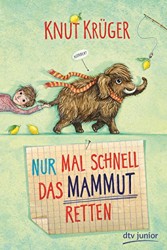 Nur mal schnell das Mammut retten: Ein Mammut-Norbert-Abenteuer ab 8
