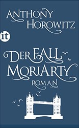 Der Fall Moriarty: Eine Geschichte von Sherlock Holmes' großem Gegenspieler