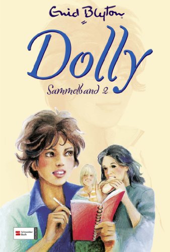 Dolly Sammelband 02: Die Klassensprecherin. Dollys großer Tag. Abschied von der Burg