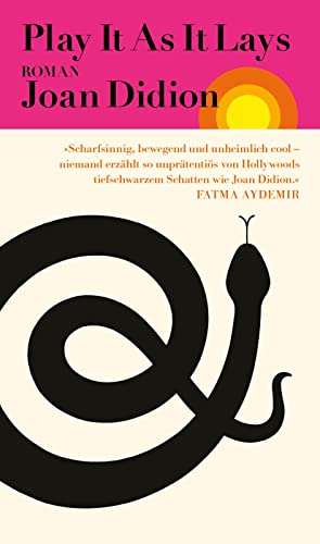 Play It As It Lays: Roman | Ein Klassiker der feministischen Literatur - 'Scharfsinnig, bewegend und unheimlich cool.' Fatma Aydemir