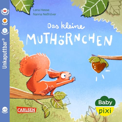 Baby Pixi (unkaputtbar) 132: Das kleine Muthörnchen: Ein Baby-Buch ab 12 Monaten