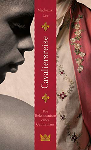 Lee, M: Cavaliersreise. Die Bekenntnisse eines Gentlemans