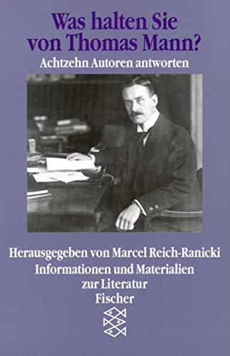 Was halten Sie von Thomas Mann?: Achtzehn Autoren antworten