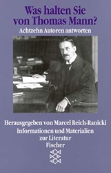 Was halten Sie von Thomas Mann?: Achtzehn Autoren antworten