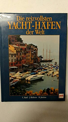 Die reizvollsten Yacht-Häfen der Welt