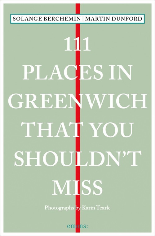 111 Places in Greenwich That You Shouldn't Miss