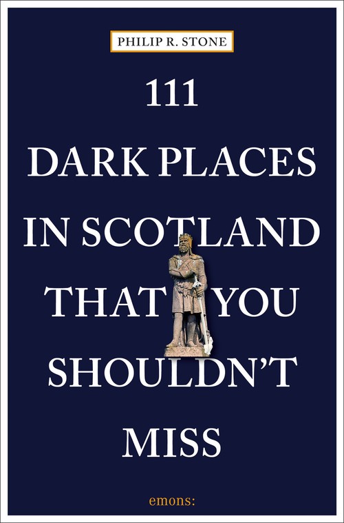 111 Dark Places in Scotland That You Shouldn't Miss