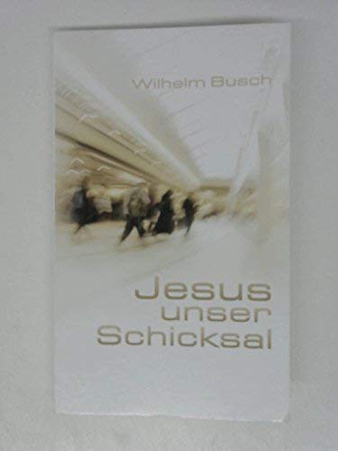 Jesus unser Schicksal. Vorträge nach Tonbändern. 10. Auflage.