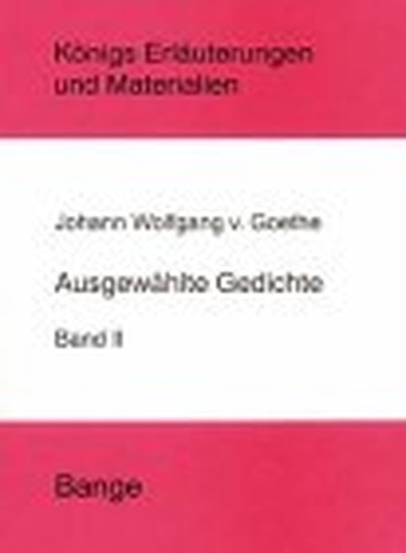Ausgewählte Gedichte. Band 2. Der klassische Goethe (1775 - 1805).