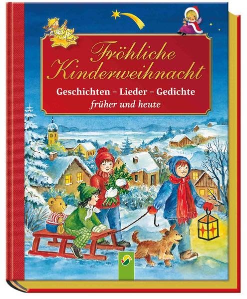 Fröhliche Kinderweihnacht: Geschichten, Lieder, Gedichte - früher und heute