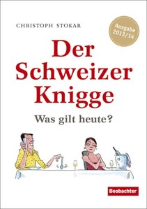 Der Schweizer Knigge: Was gilt heute?