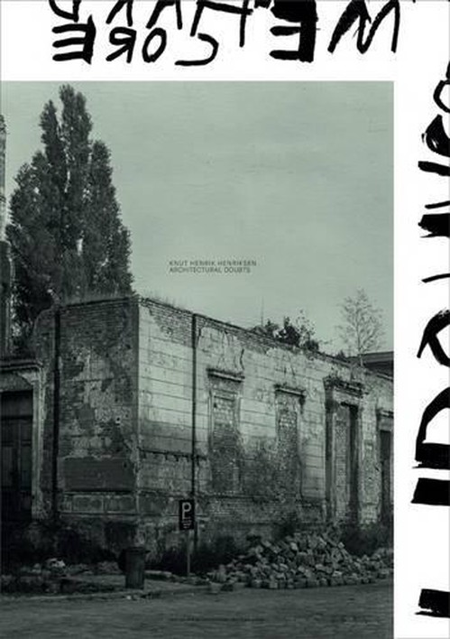 Knut Henrik Henriksen. Architectural Doubts