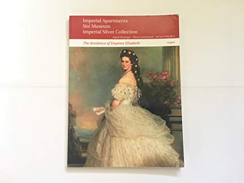 Imperial Apartements, Sisi Museum, Imperial Silver Collection: The Residence of Empress Elisabeth