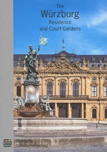 The Würzburg Residence and Court Gardens: Official Guide