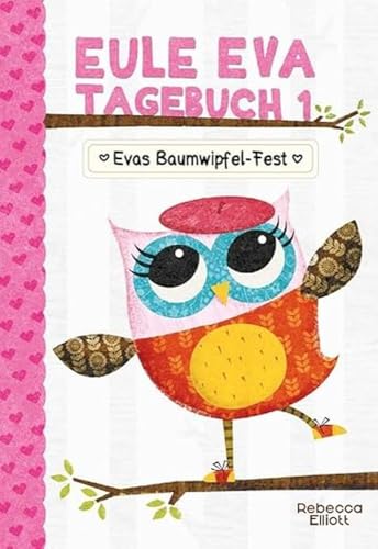 Eule Eva Tagebuch 1 - Kinderbücher ab 6-8 Jahre (Erstleser Mädchen): Mädchenbücher