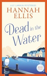 Dead in the Water: A British cosy mystery (Lily Larkin Mysteries)