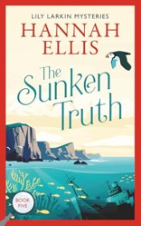 The Sunken Truth: A cosy mystery set on the Isles of Scilly (Lily Larkin Mysteries)