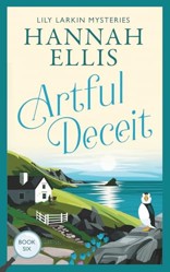 Artful Deceit: An addictive cosy mystery set on the Isles of Scilly (Lily Larkin Mysteries)