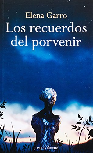 Los recuerdos del porvenir Spanish Edition