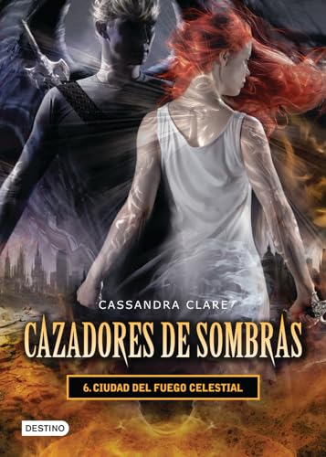 Cazadores de Sombras 6. Ciudad del Fuego Celestial