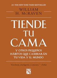 Tiende Tu Cama: Y Otros Pequeños Hábitos Que Cambiarán Tu Vida Y El Mundo / Make Your Bed