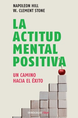 La La actitud mental positiva  / Success Through A Positive Mental Attitude