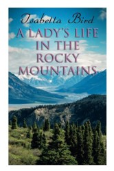 A Lady's Life in the Rocky Mountains
