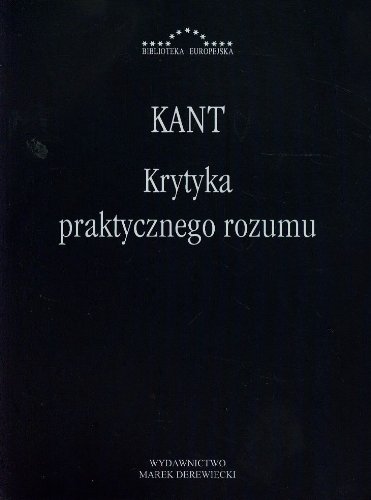Krytyka praktycznego rozumu (BIBLIOTEKA EUROPEJSKA)