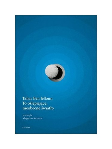 To o?lepiaj?ce nieobecne ?wiat?o (SERIA LITERACKA KARAKTERU)