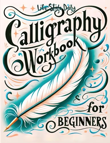 Calligraphy Workbook for Beginners:Simple and Modern Handwriting - A B