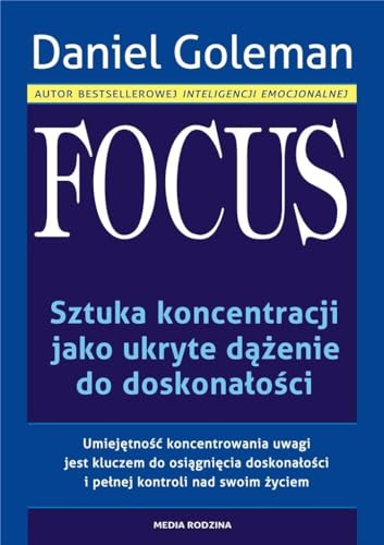 Focus: Sztuka koncentracji jako ukryte d??enie do doskona?o?ci