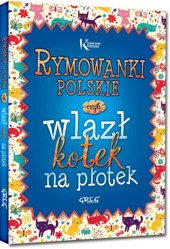 Rymowanki polskie: czyli wlaz? kotek na p?otek (KOLOROWA KLASYKA)