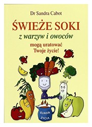 Swieze soki z warzyw i owocow moga uratowac Twoje zycie