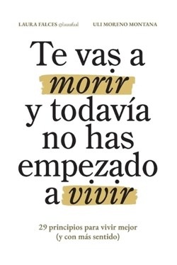 Te vas a morir y todavia no has empezado a vivir