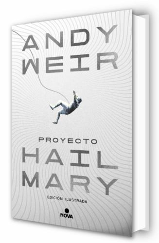 Proyecto Hail Mary (edición ilustrada) / Project Hail Mary (Illustrated Edition)