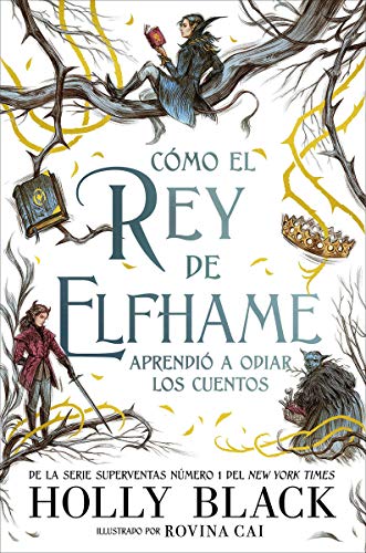 Cómo El Rey de Elfhame Aprendió a Odiar Los Cuentos