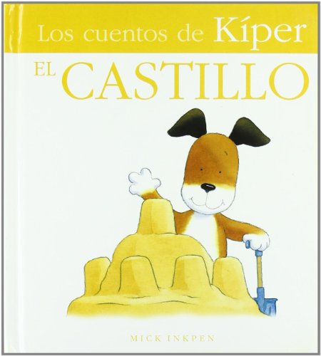El castillo / Castle (Los cuentos de Kiper / Little Kipper)