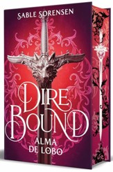 Dire Bound. Alma de lobo (Edición con cantos pintados) / Dire Bound: Wolf's Soul (Printed Edges Edition)
