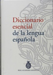 Diccionario Esencial de La Lengua Espanola/ Essential Dictionary of the Spanish Language