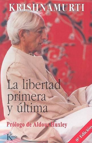 La Libertad Primera Y Ultima