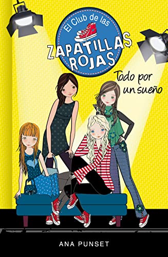 Todo por un sueno Everything for a dream El club de las zapatillas rojas The club of the Red Shoes Spanish Edition