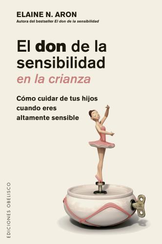 El Don de la Sensibilidad En La Crianza, El