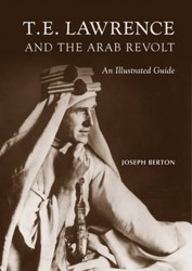 T.E. Lawrence and the Arab Revolt