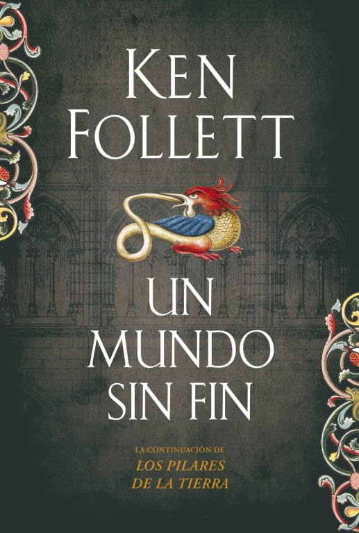 Un mundo sin fin (Saga Los pilares de la Tierra 2)