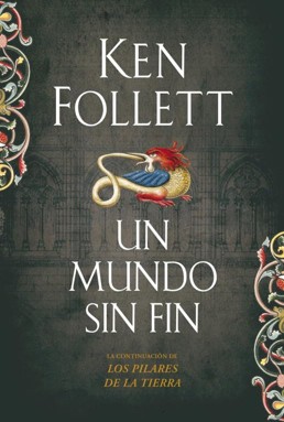 Un mundo sin fin (Saga Los pilares de la Tierra 2)