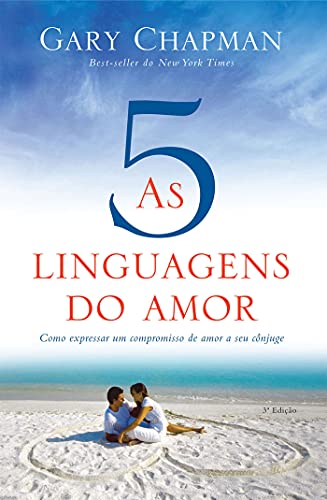 As cinco linguagens do amor - 3a edicao