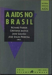 A AIDS no Brasil, 1982-1992 (Colecao Historia social da AIDS)