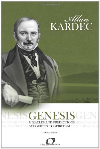 Genesis: Genesis - Miracles and Predictions According to Spiritism