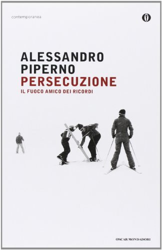 Persecuzione. Il fuoco amico dei ricordi